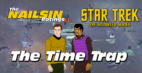 The Nailsin Ratings:Star Trek - The Time Trap