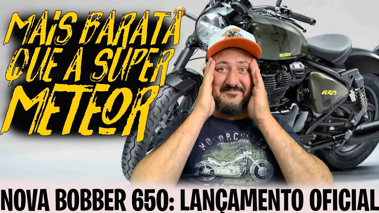 MAIS BARATA que a SUPER METEOR, nova BOBBER 650 LANÇAMENTO OFICIAL