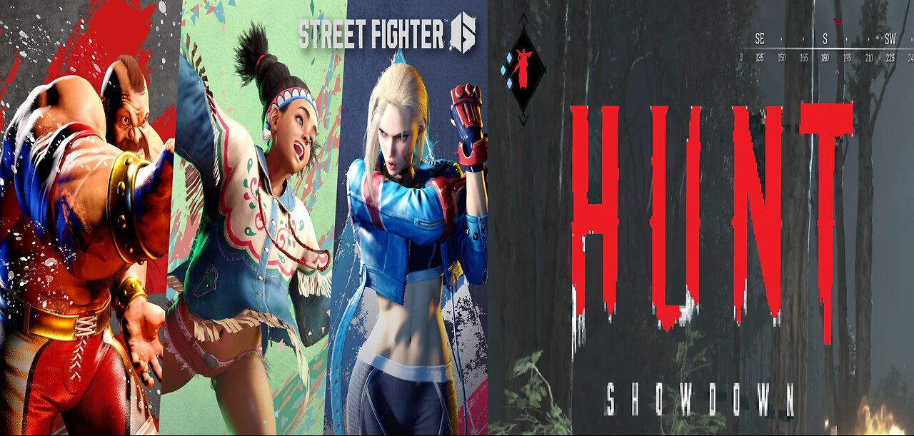 Hunt showdown AND STREET FIGHTER 6