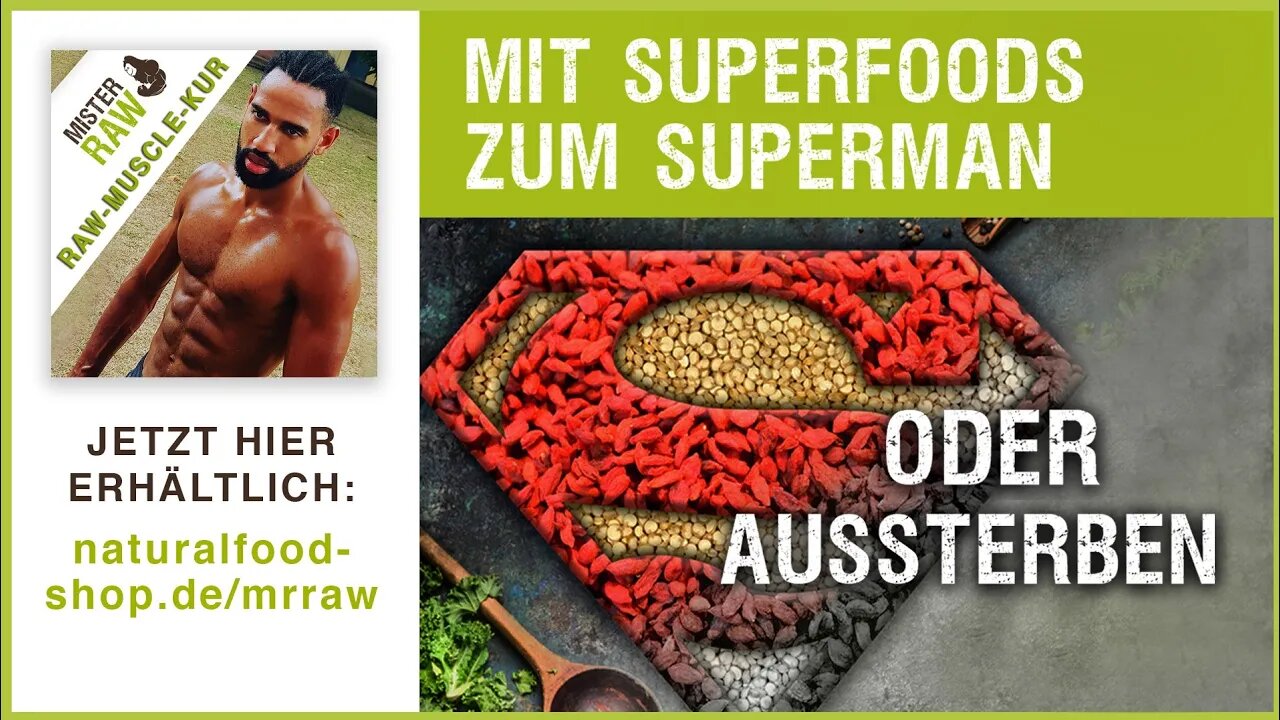 Mit Superfoods zum Superman oder Aussterben | MISTER RAW | Raw Muscle Kur