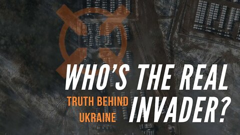 Who's the Real Invader? The Truth Behind Ukraine