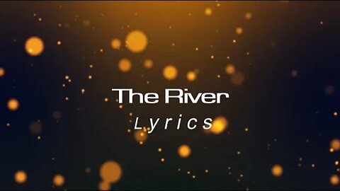 The River Lyrics