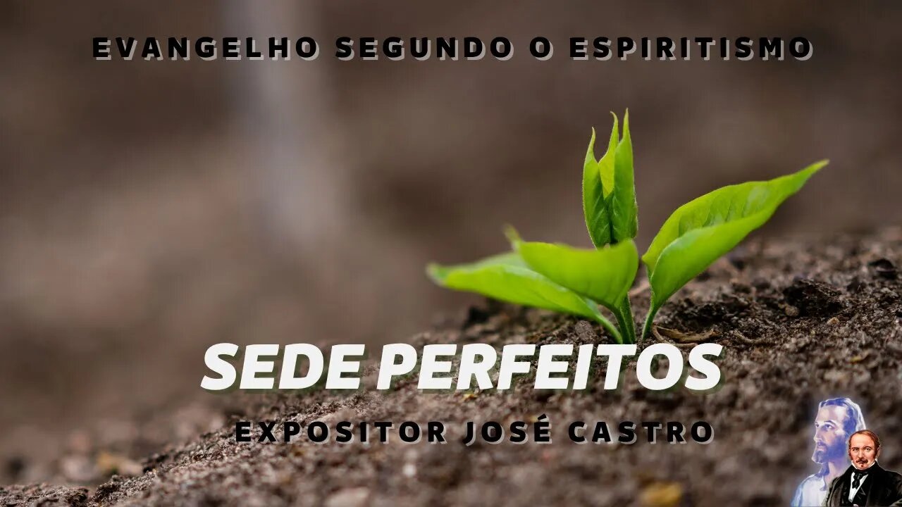 Palestra e fluidificação - Capítulo XVII - Sede Perfeitos