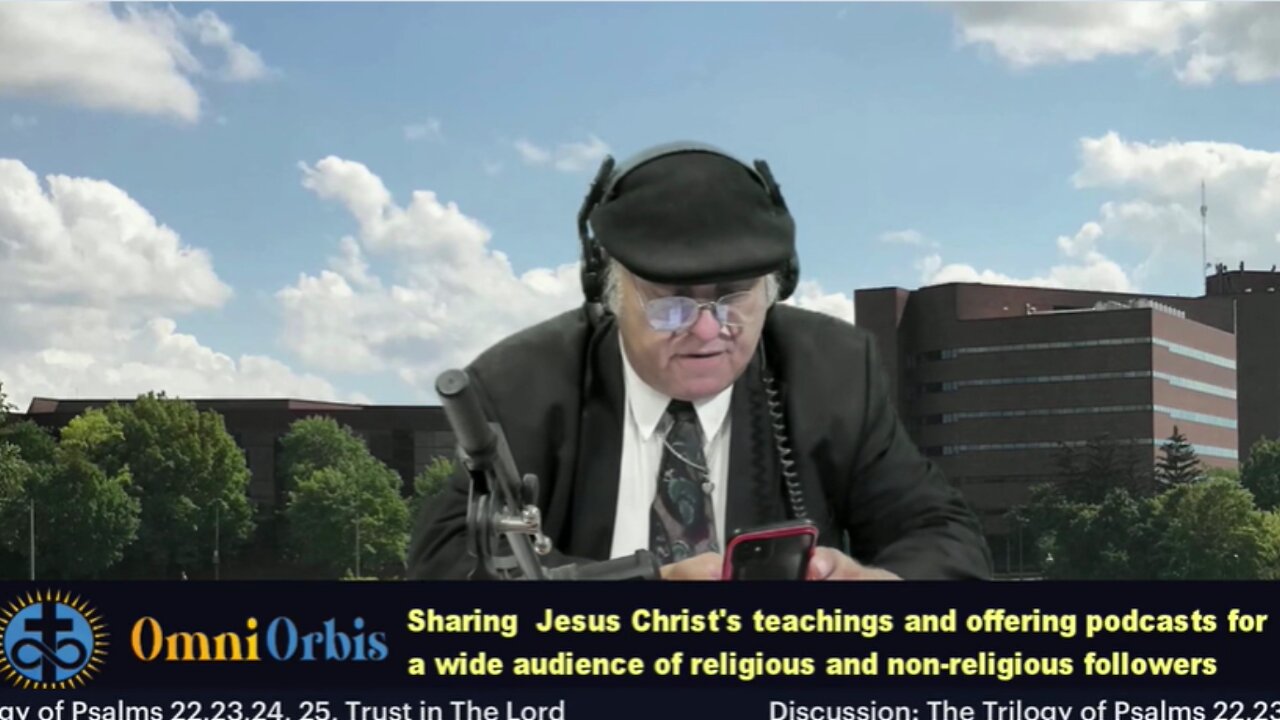 Discussion: The Trilogy of Psalms 22,23,24, 25, Trust in The Lord