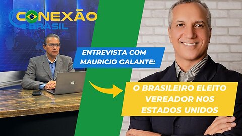 CONEXÃO BRASIL ENTREVISTA MAURICIO GALANTE