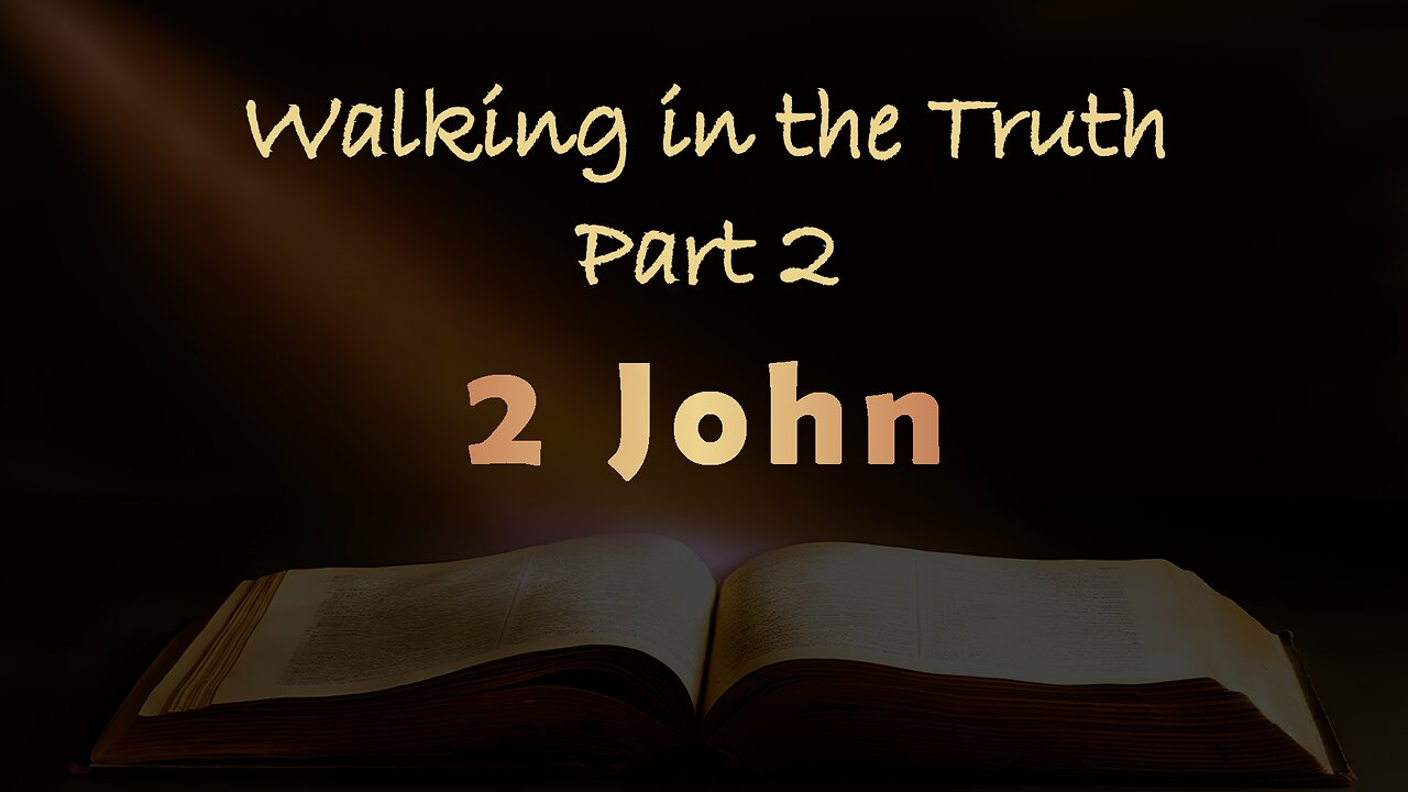 Walking in the Truth– Part 2