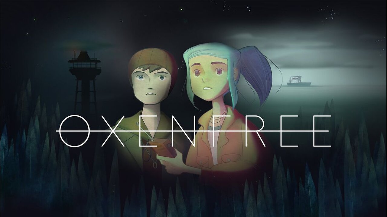 OxenFree - Start Off Episode 48