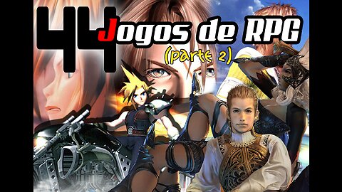 A série Final Fantasy (parte 2) - 44 Jogos de RPG