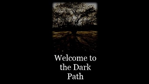 Introduction and Welcome to The Dark Path