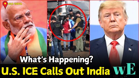 ICE Labels India 'Uncooperative' Deportation Effort Amid Rising Undocumented Immigrant -WorldEye