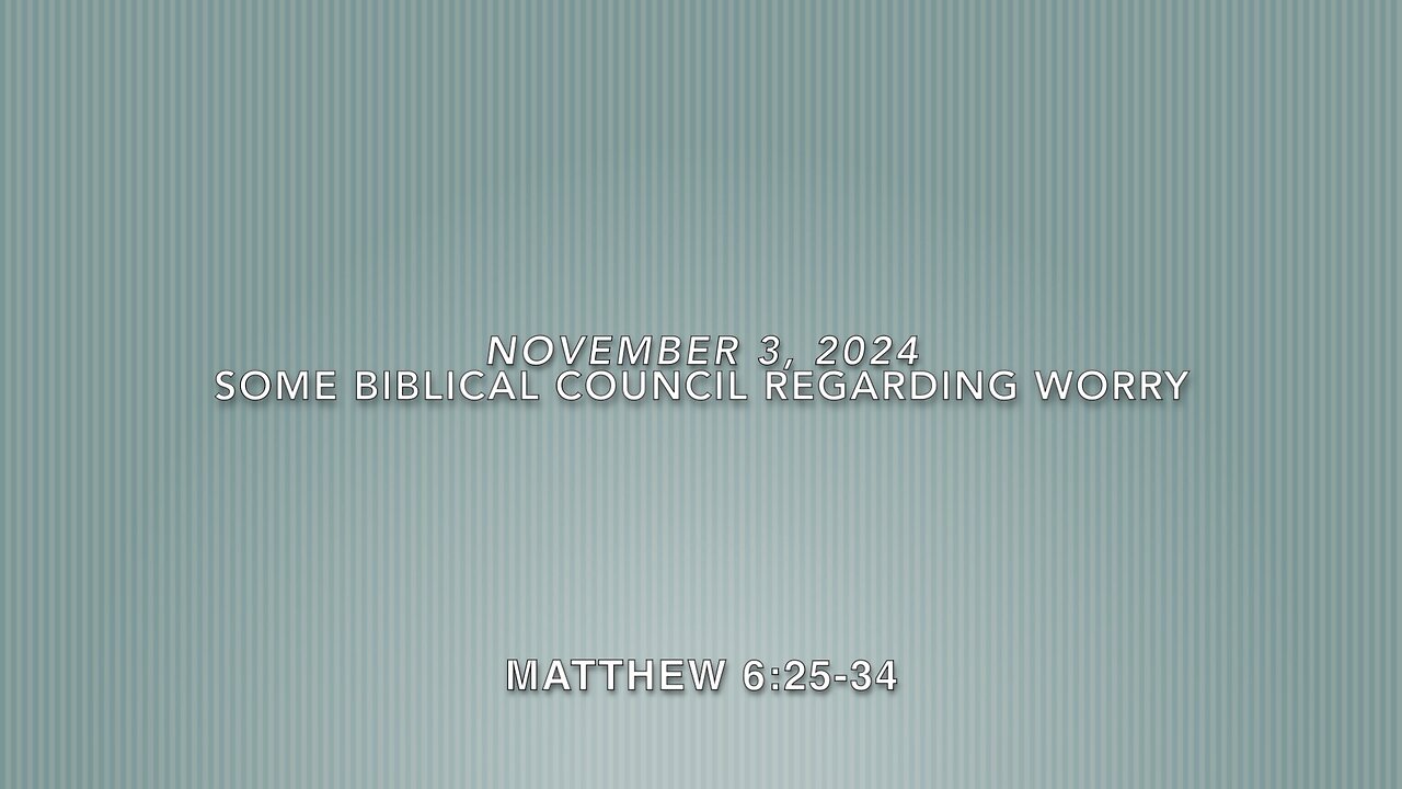 Some Biblical Council Regarding Worry