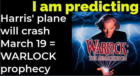 I am predicting: Harris' plane will crash March 19 = WARLOCK PROPHECY