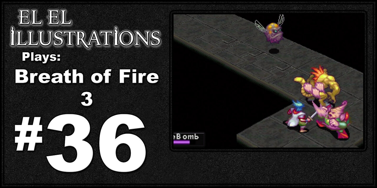 El El Plays Breath of Fire 3 Episode 36: Always Room For Desert