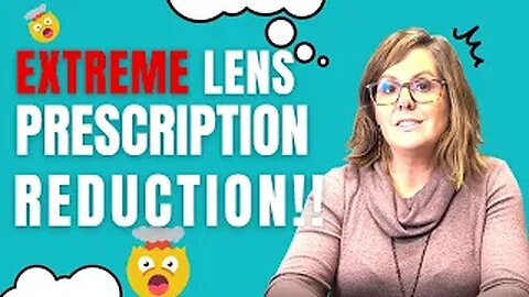 Extreme Lens Prescription Reduction - Vision Therapy