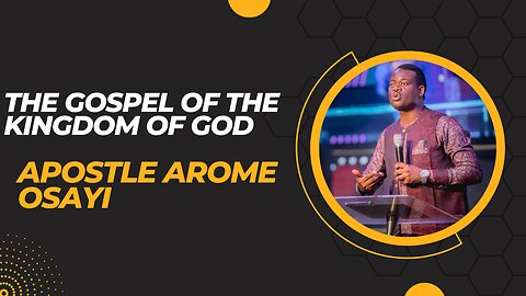 WATCH AS APOSTLE AROME OSAYI EXPLAINS THE MESSAGE OF THE KINGDOM OF GOD