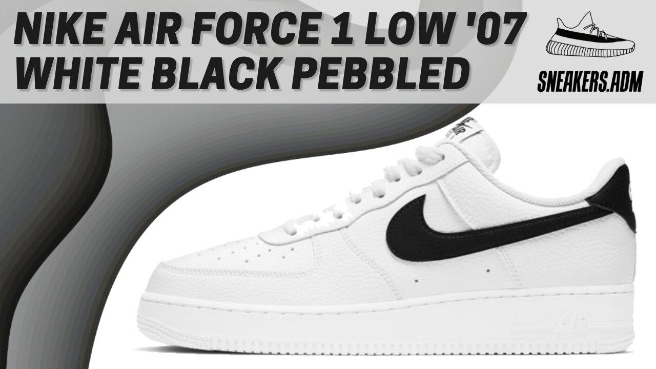 Nike Air Force 1 Low '07 White Black Pebbled Leather - CT2302-100 - @SneakersADM