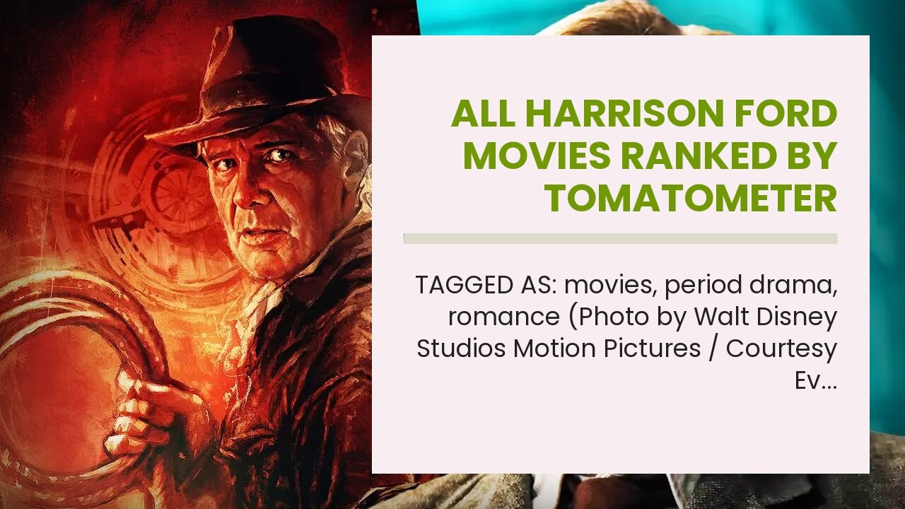 All Harrison Ford Movies Ranked by Tomatometer