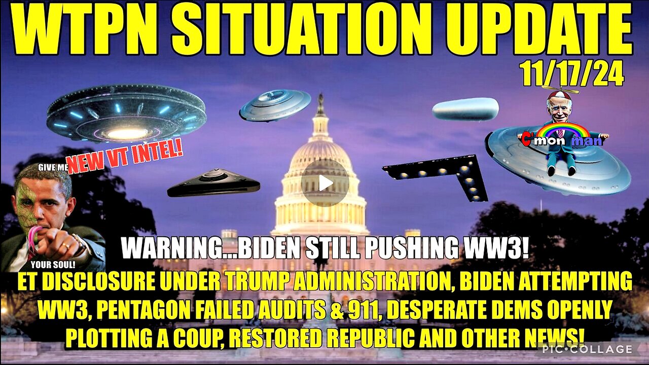 WTPN SIT/UP 11/17/24 “BIDEN WW3, VT INTEL-DISCLOSURE, PENTAGON AUDIT, DEMS OPENLY PLOTTING”