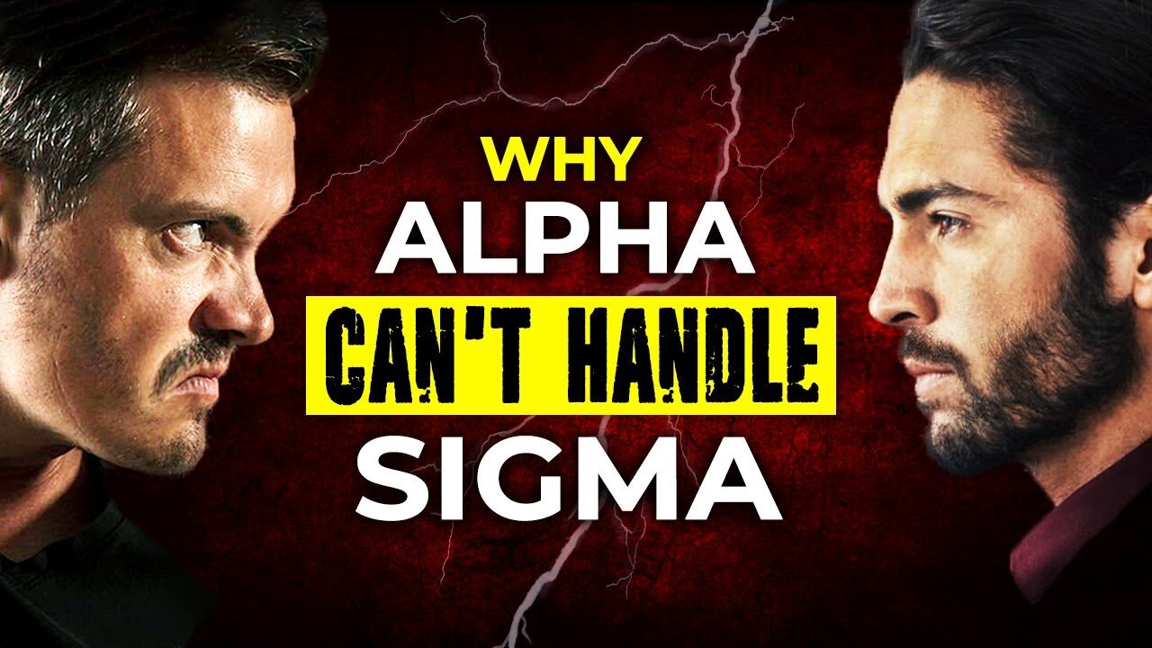 Why Alpha Males Can’t Handle Sigma Males