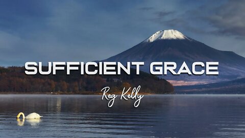 Reg Kelly - Sufficient Grace