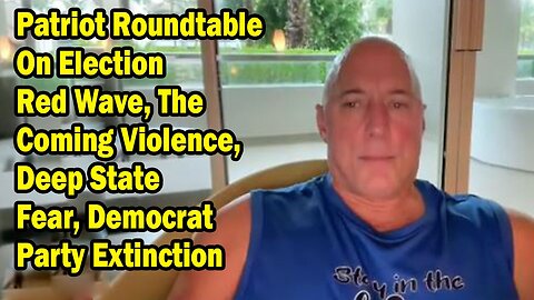 Michael Jaco Update Nov 8: "Patriot Roundtable On Election Red Wave, The Coming Violence"