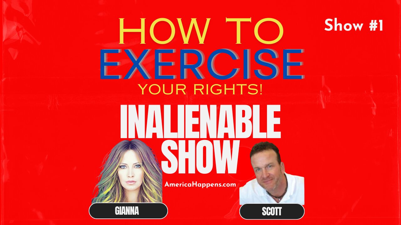 Inalienable Show - How to Exercise Your Rights with Gianna and Scott