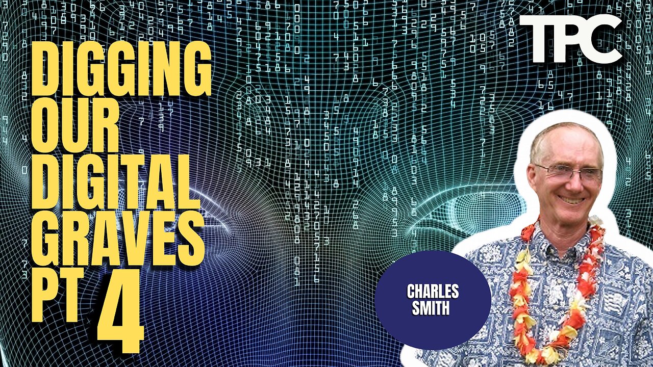 Digging Our Digital Graves Pt. IV | Charles Smith (TPC #1,212)