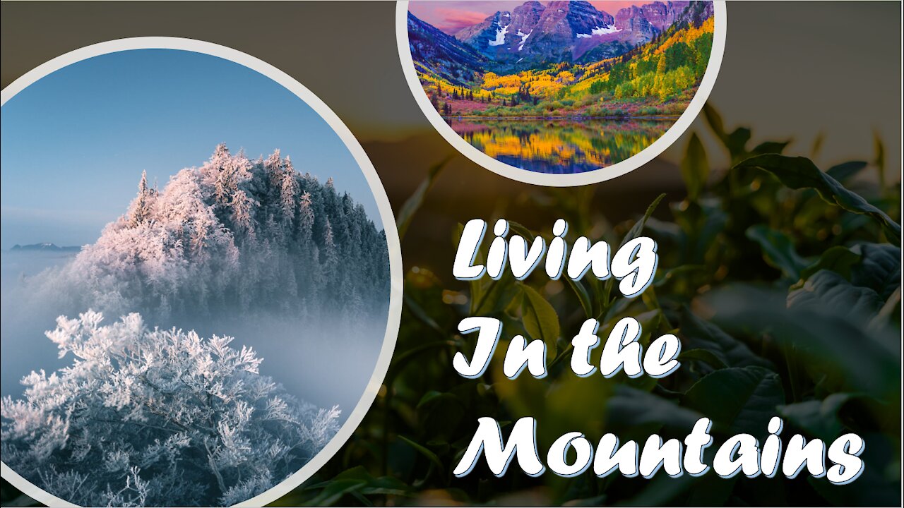 Life in the Mountains - beauty and challenge