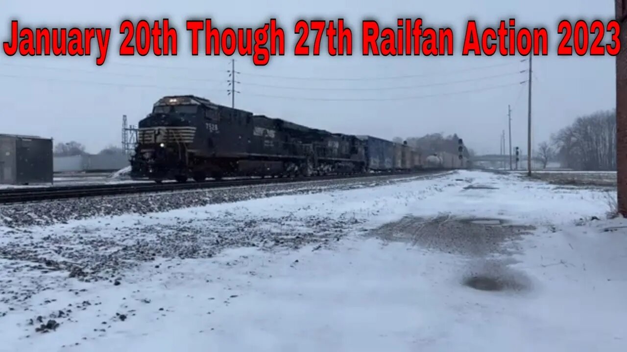 January 20th Though 27th Railfan Action 2023