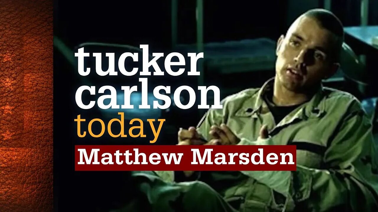 Tucker Carlson Today | Matthew Marsden