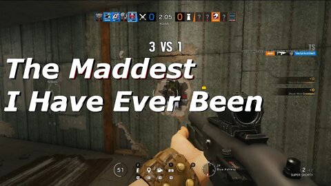 The Maddest I've Ever Been Rainbow Six S‪iege