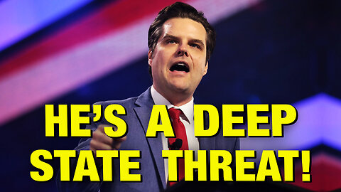 Here’s Why They REALLY Don’t Want Matt Gaetz!