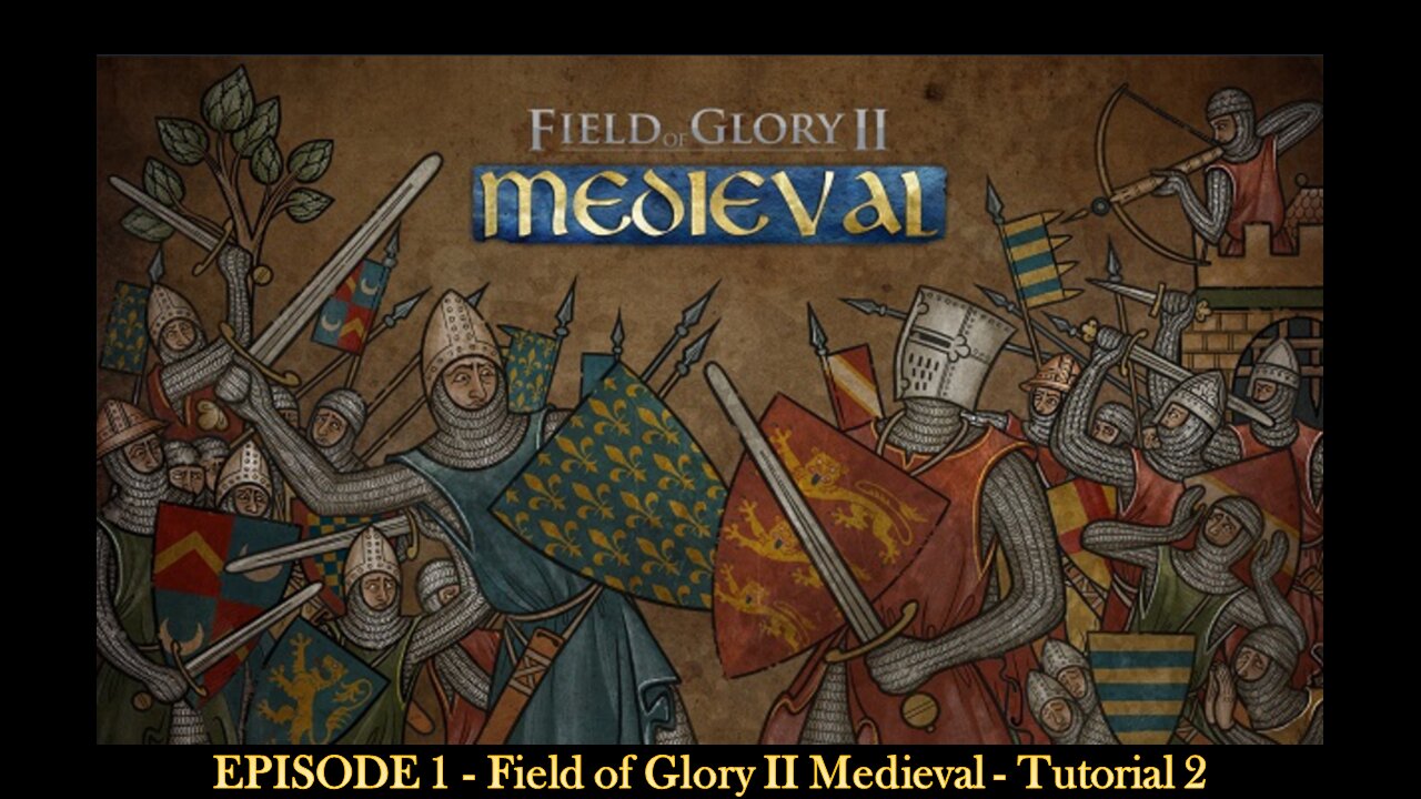 EPISODE 2 - Field of Glory II Medieval - Tutorial 2