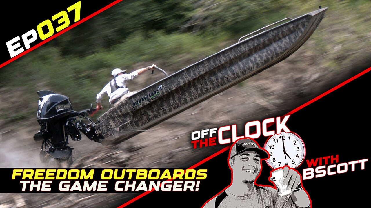 Freedom Outboards/Mudmotor - THE GAME CHANGER! | Off The Clock with B Scott | Ep037