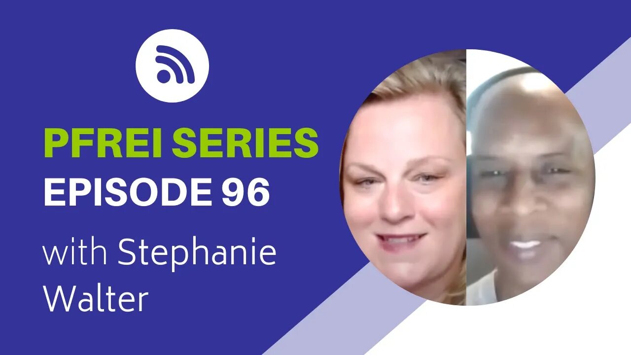 PFREI Series Episode 96: Stephanie Walter