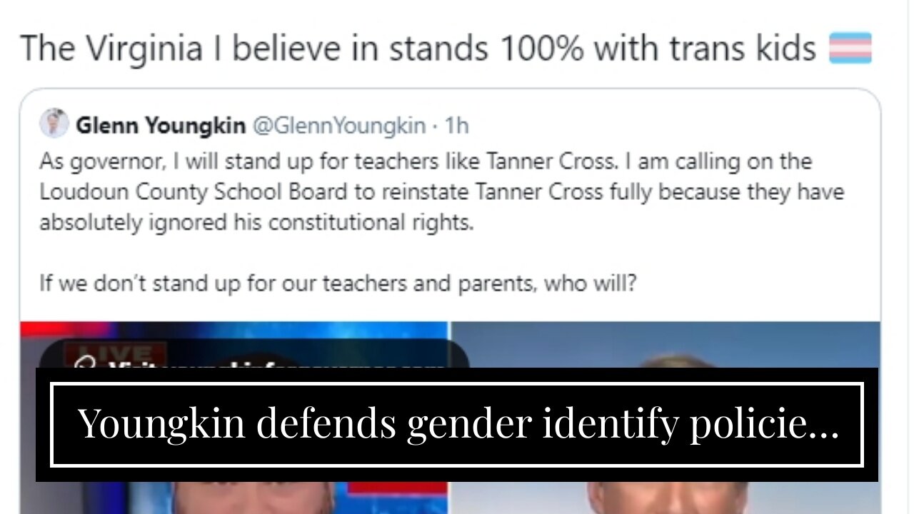 Youngkin defends gender identify policies: 'Children don't belong to the state'