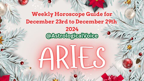 Aries Weekly Horoscope Guide Dec 23rd-29th 2024