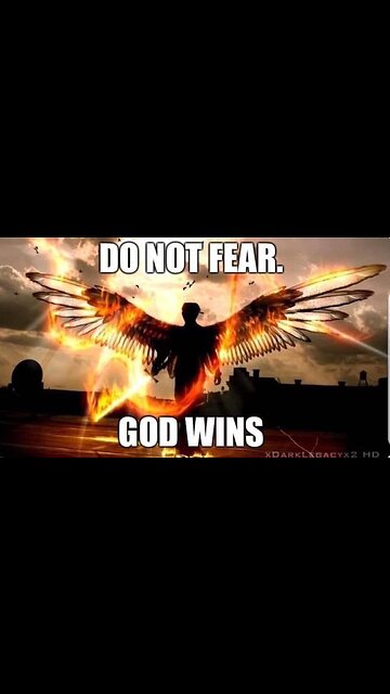 GOD WINS DO NOT FEAR WORLD WE ARE READY FOR YOU ALL!