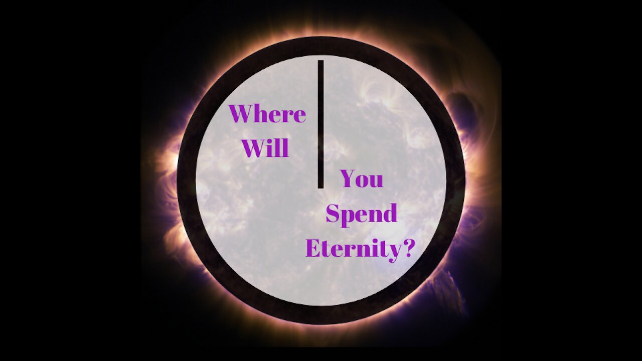 Where Will You Spend Eternity?