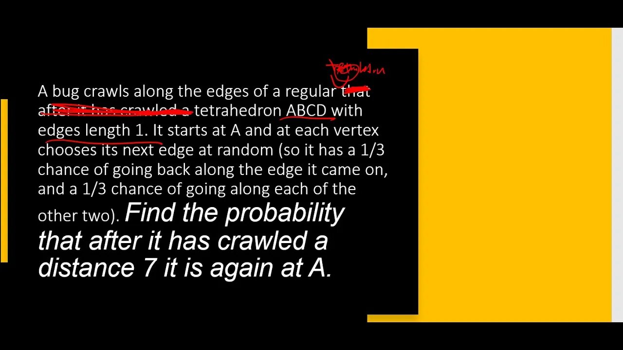 interview question A bug crawls along the edges of a regular tetrahedron