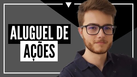 RENDA EXTRA COM AÇÕES: O QUE É ALUGUEL DE AÇÕES?