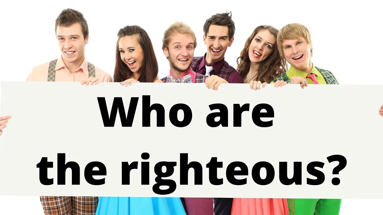 Who are the righteous?