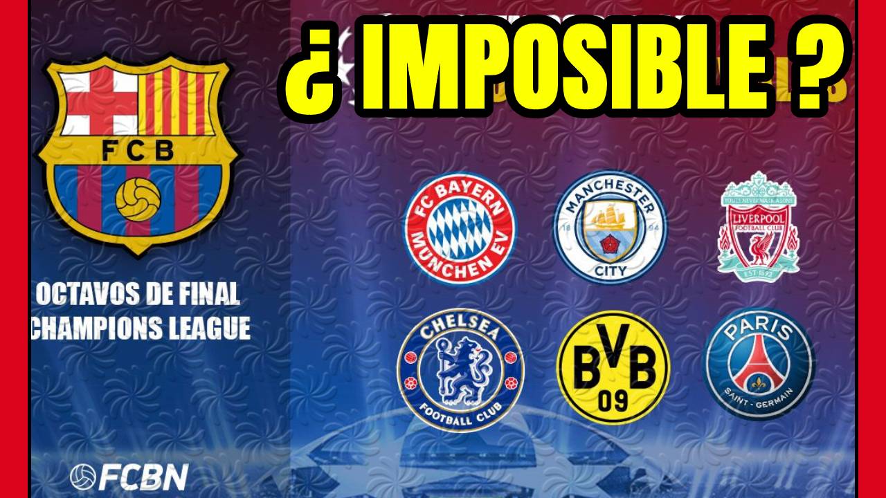 COMPLICADÍSIMO para el BARÇA! Análisis de los POSIBLES RIVALES en OCTAVOS: el BAYERN asoma la cabeza