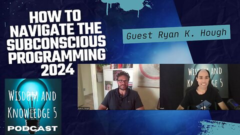 How To Navigate The Subconscious Programming 2024 with Ryan K Hough