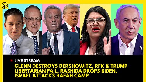 GLENN GREENWALD DESTROYS DERSHOWITZ, RFK & TRUMP LIBERTARIAN FAIL, RASHIDA DROPS BIDEN, IDF ATTACK