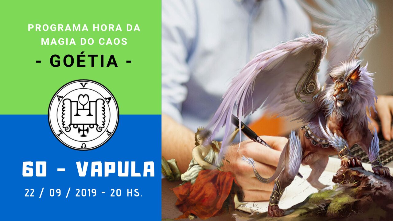 60 - Vapula - Goétia - Programa Hora da Magia do Caos