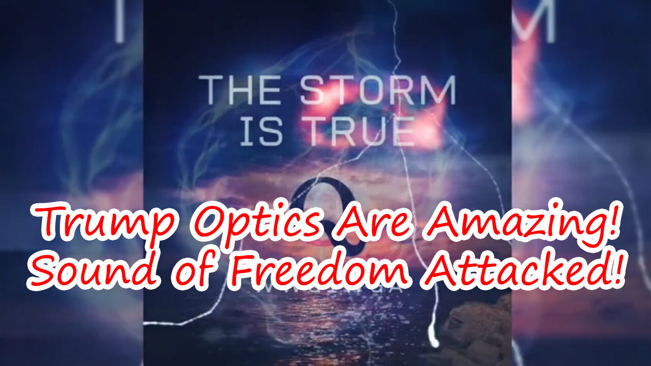 Trump Optics Are Amazing! Sound of Freedom Attacked!