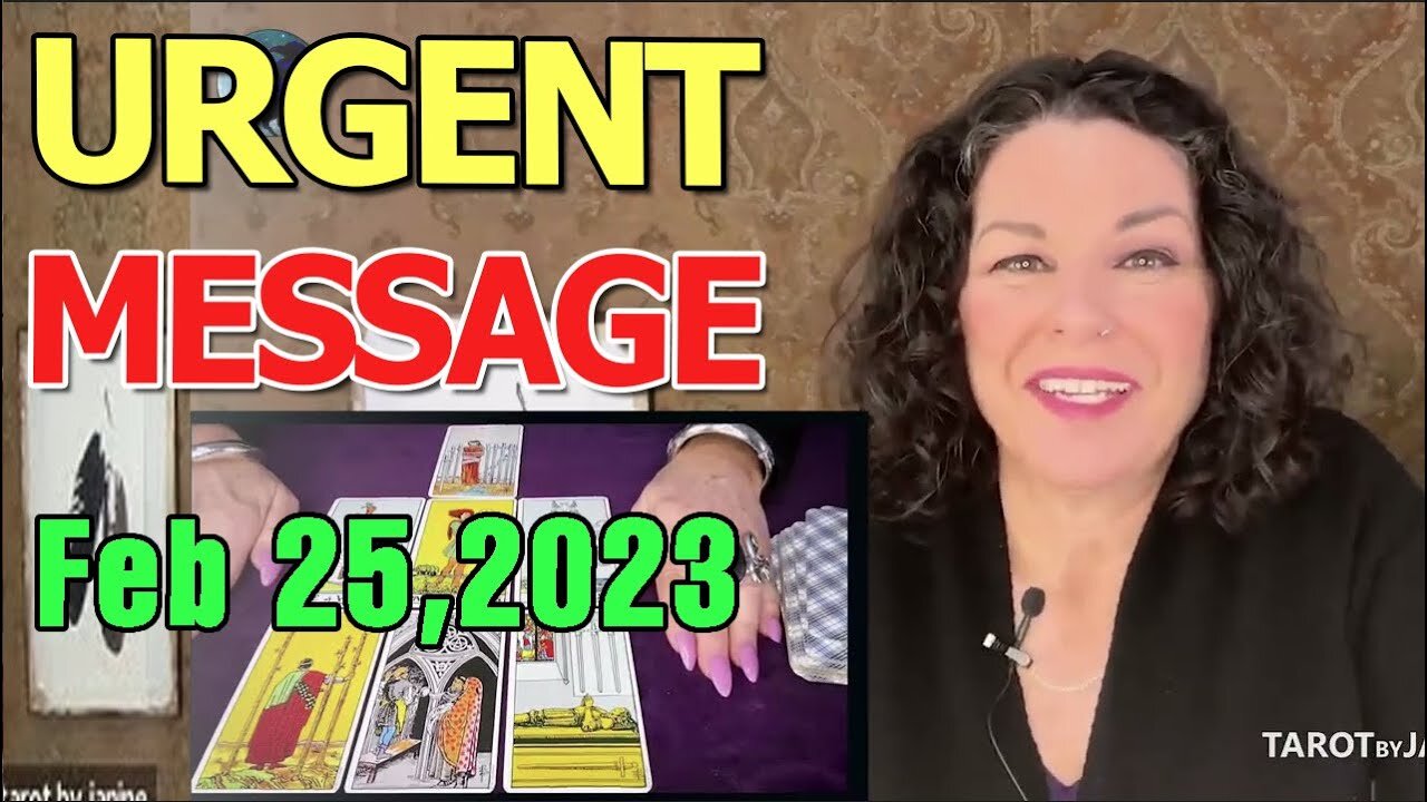 TAROT BY JANINE UPDATE'S : URGENT MESSAGE FEBRUARY 26, 2023 !!