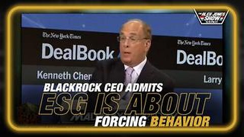 Social Credit Score Nightmare: BlackRock CEO Admits ESG's Are About 'Forcing Behaviors'