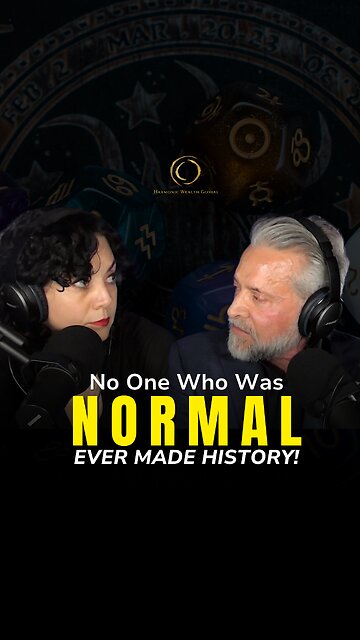No one who was normal ever made history